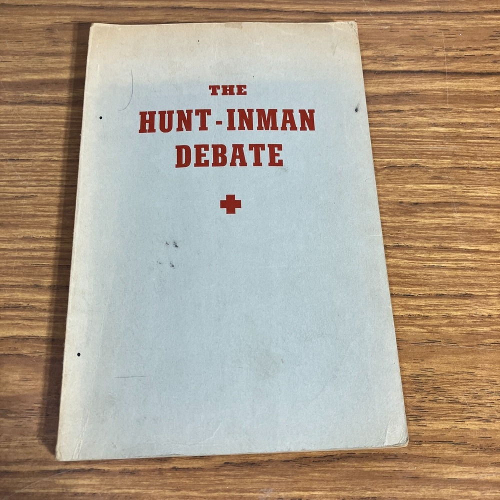 The Hunt-Inman Debate Book by Roger C. Inman & Julian O. Hunt Christian Theology